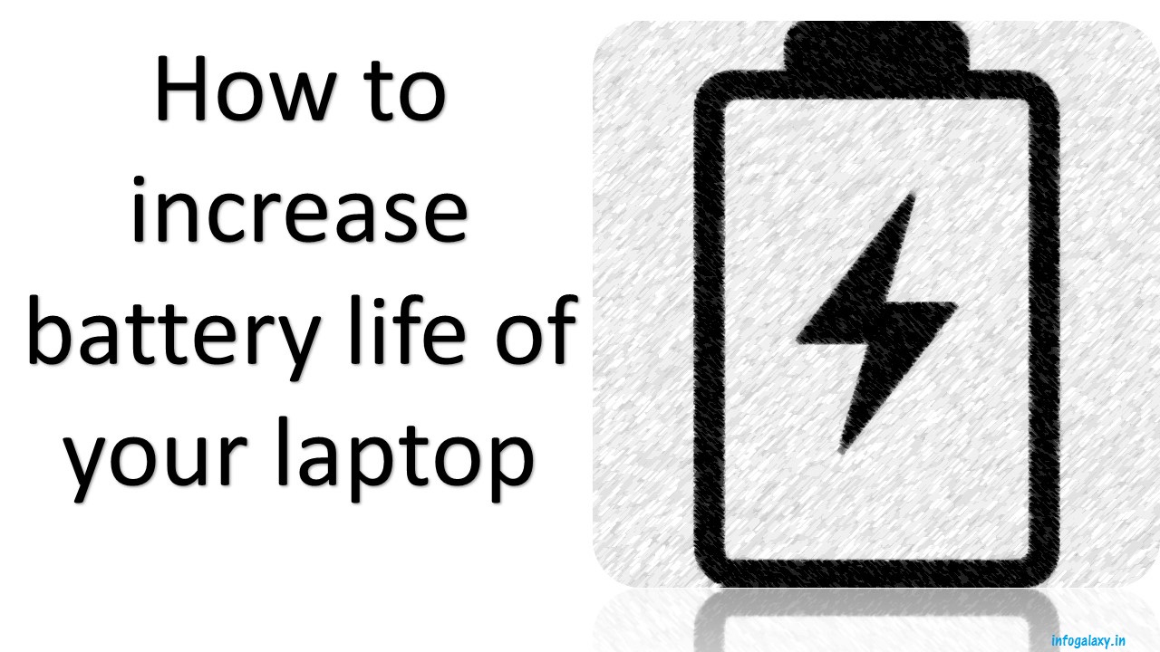 How to increase battery life of your laptop