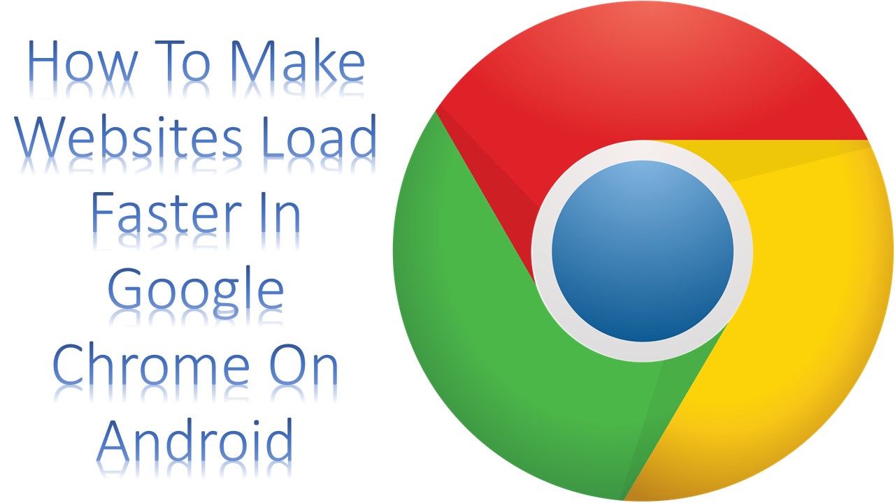 How to Make Websites Load Fast In Google Chrome On Android-infogalaxy.in