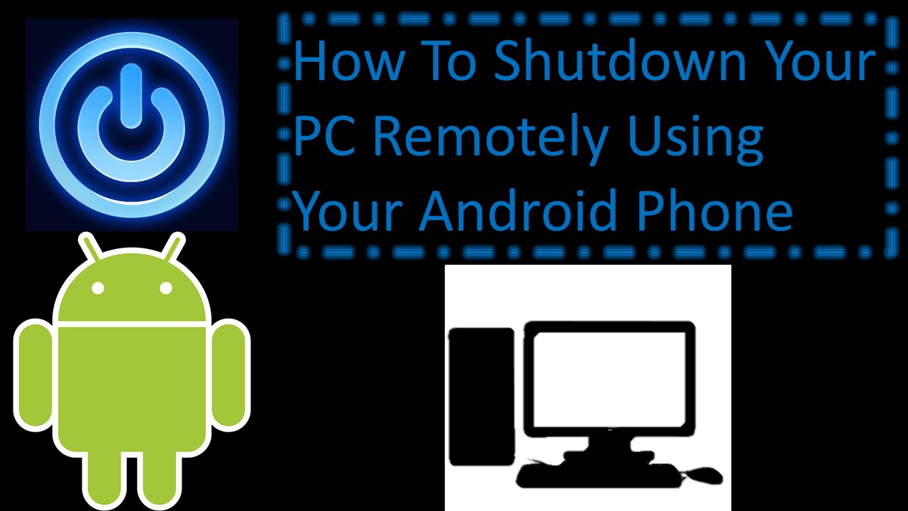 How To Shutdown Your PC Remotely Using Your Android Phone